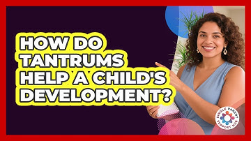 How Do Tantrums Help A Child