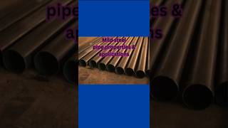 Mild steel pipe, properties & applications