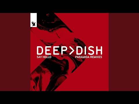 Deep Dish — Say Hello (PARAMIDA's Tokyo to Tehran Extended Dub)