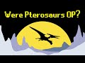 Were Pterodactyls OP?