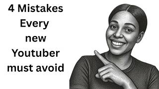 4 Mistakes Killing Small YouTube Channels/4 Deadly YouTube Mistakes Beginners Must Avoid