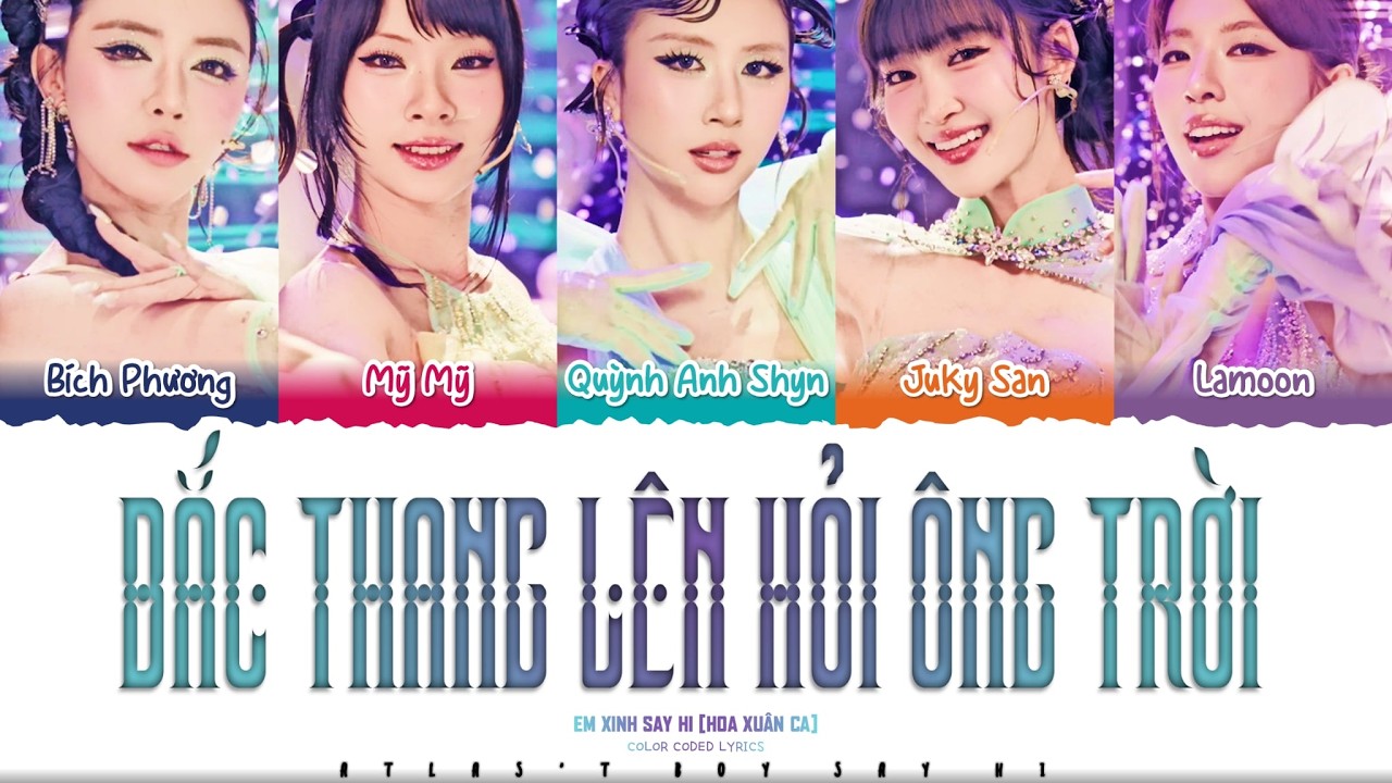 EM XINH SAY HI  - BẮC THANG LÊN HỎI ÔNG TRỜI (HOA XUÂN CA) | Color Coded Lyrics