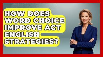 How Does Word Choice Improve ACT English Strategies? - Junior Year Jumpstart