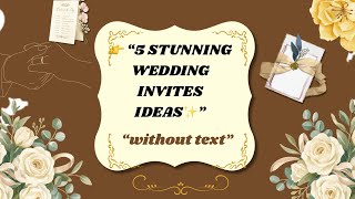 Details 5 Beautiful Wedding Invitation Video Ideas 💍 | Canva Wedding Invitation Templates | No Text Designs Update