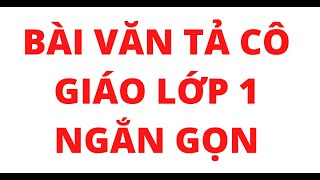 Top 10+ bài văn tả cô giáo Lớp 1 hay, ngắn gọn nhất