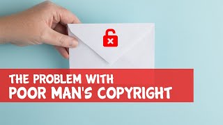 Stop Using The Poor Man's Copyright