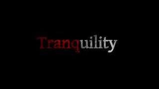 Tranquility intro