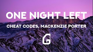 One Night Left - Cheat Codes x Mackenzie Porter (Lyrics)