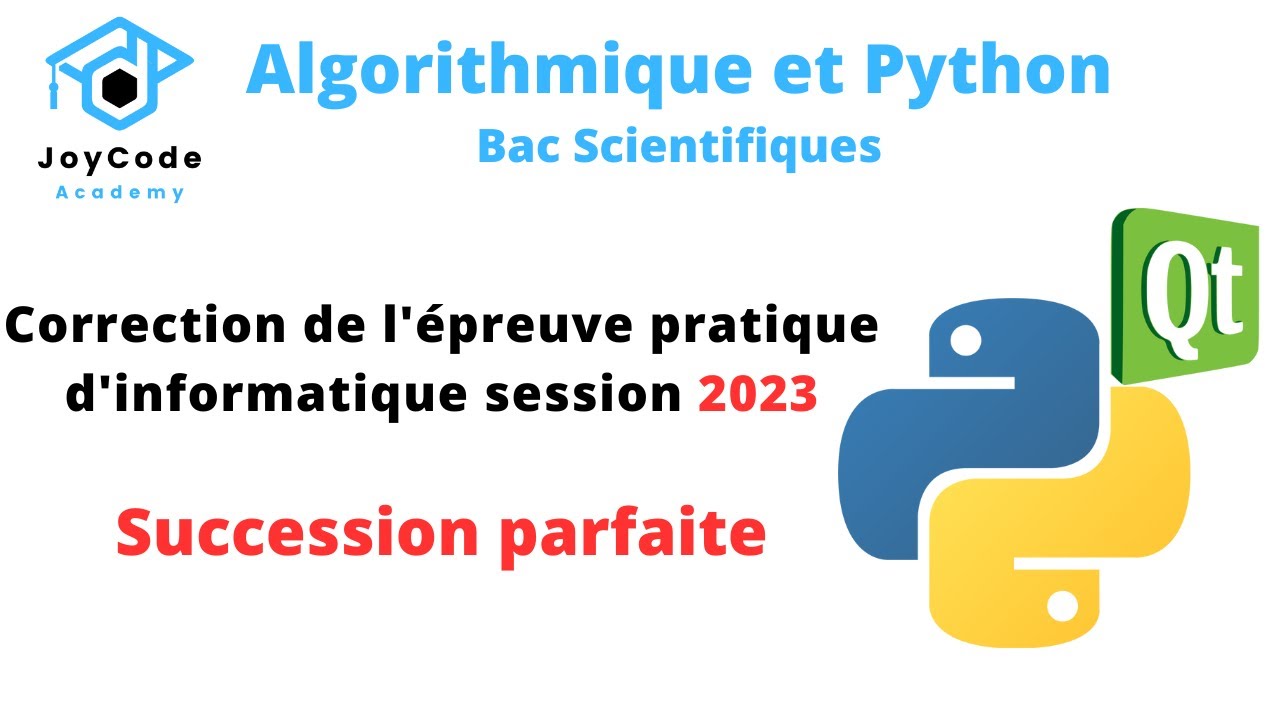 Bac Scientifiques | Correction épreuve pratique session 2023 (Succession parfaite)
