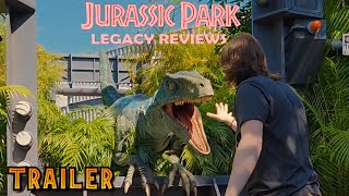 TRAILER - Jurassic Park Legacy Reviews (2024)