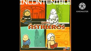 La Incontenible Banda Astilleros - Tu Mala Suerte (Audio)
