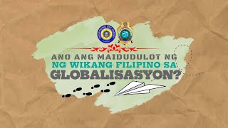 Ano ang maidudulot ng Wikang Filipino sa Globalisasyon?