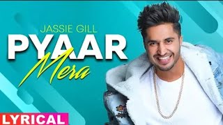 Pyar Mera (Lyrical Video) | Jassi Gill | Pav Dharia |  Latest Punjabi Songs 2019 | pop rock music