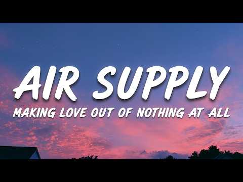 Air Supply - Making Love Out of Nothing at All (lyrics)