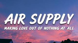 Air Supply - Making Love Out of Nothing at All lyrics