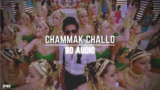 Chammak Challo  8d  s