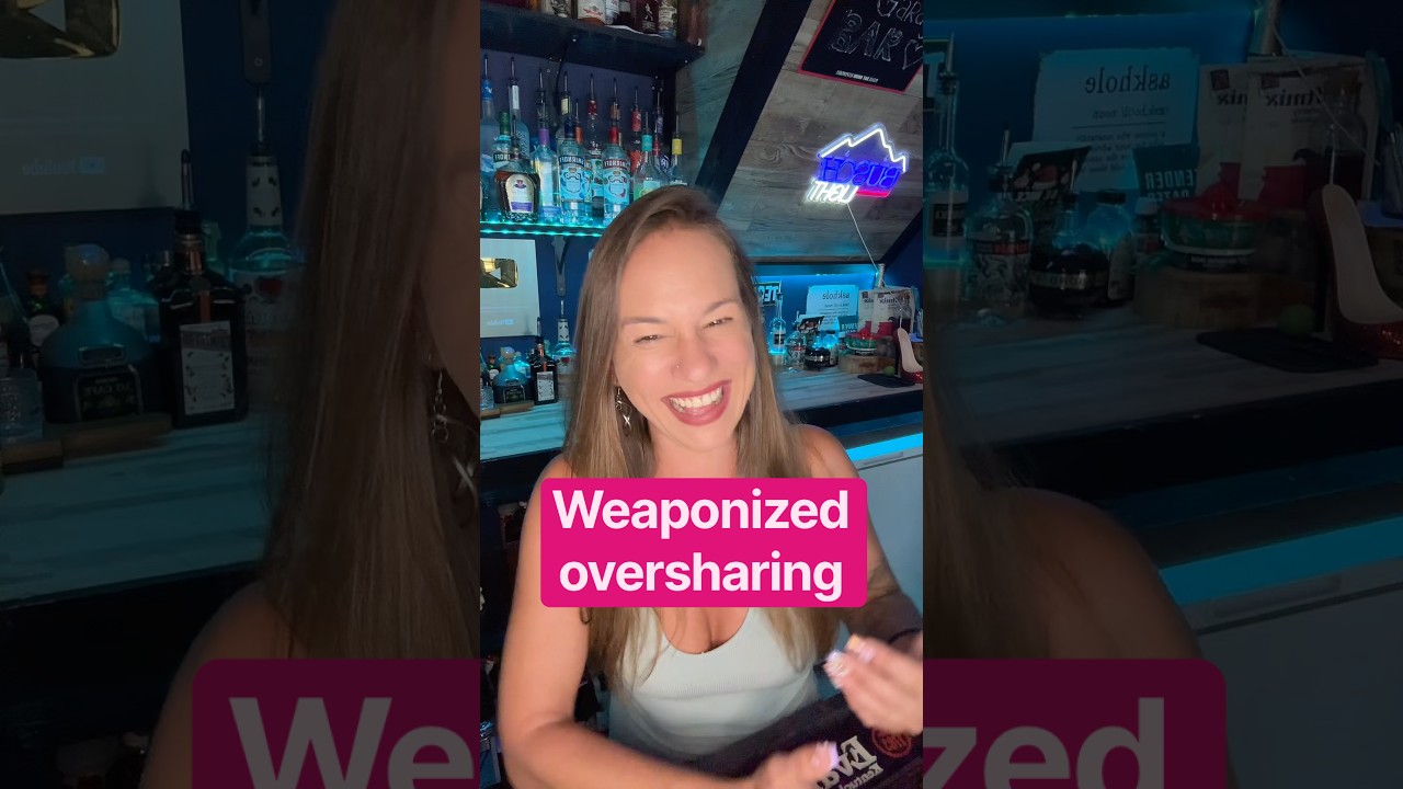 How to weaponize oversharing 🤣