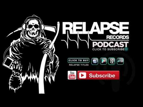 Relapse Records Podcast #47 - January 2017 ft. BLACK ANVIL