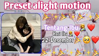 Preset alight motion tentang ibu🤱❤️||hari ibu🤱❤️