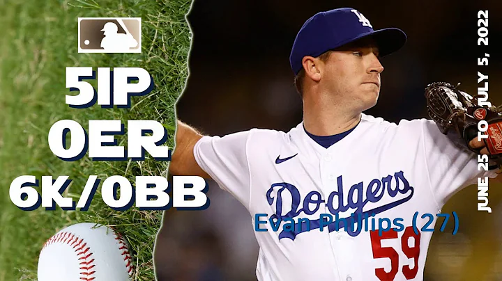 Evan Phillips | June 25 ~ July 5, 2022 | MLB highl...
