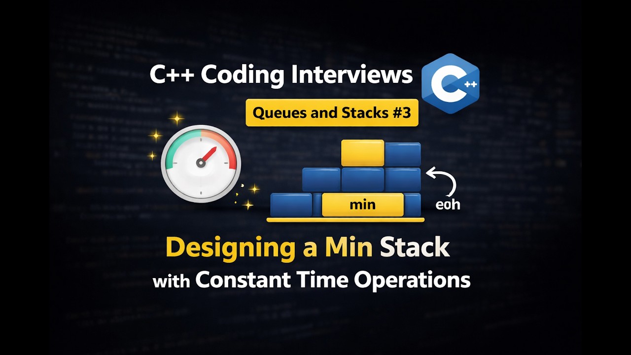 C++ Coding Interviews (Queues and Stacks #3): Designing a Min Stack ...