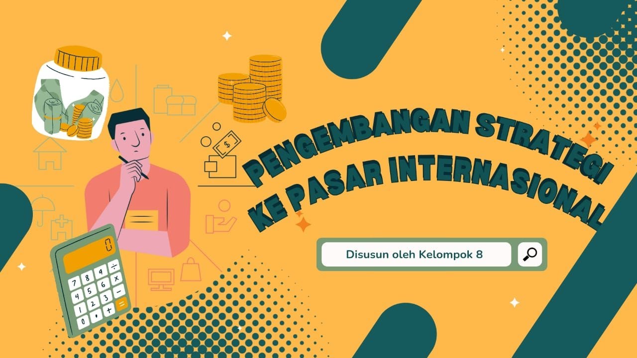 BAB VIII - PENGEMBANGAN STRATEGI KE PASAR INTERNASIONAL