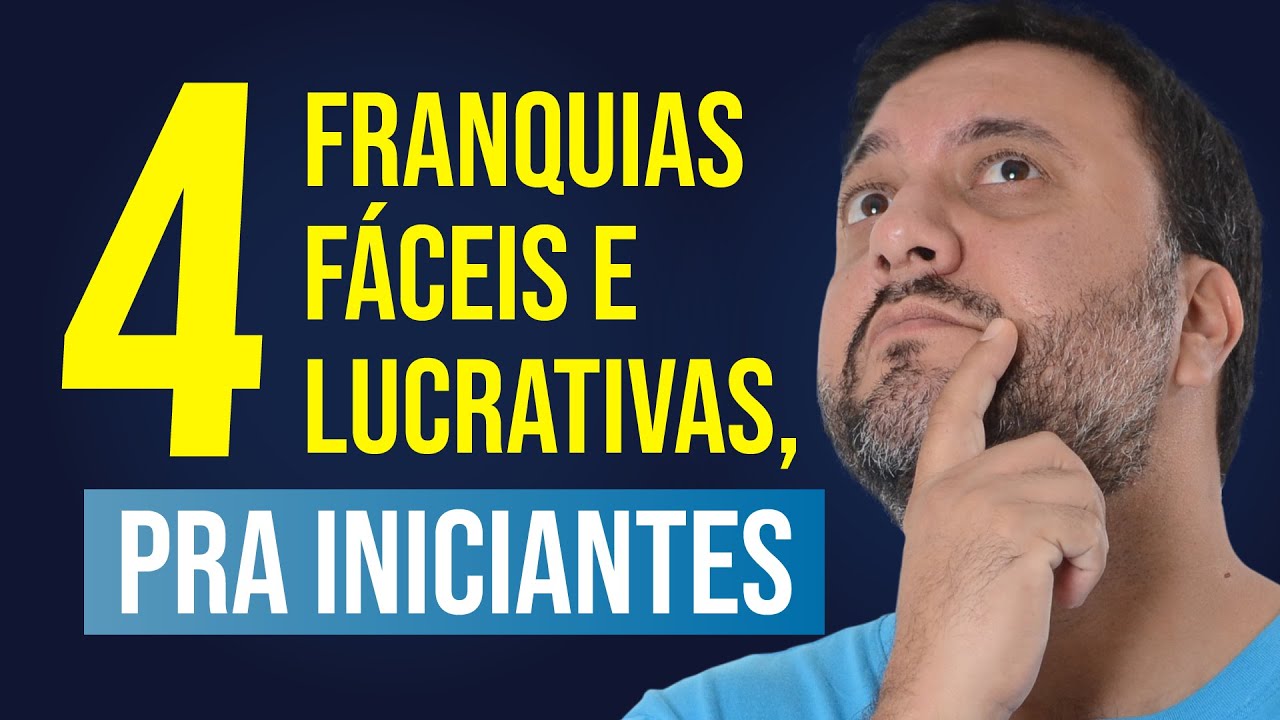 4 FRANQUIAS DE SUCESSO​ PARA COMEÇAR ATÉ SEM EXPERIÊNCIA!