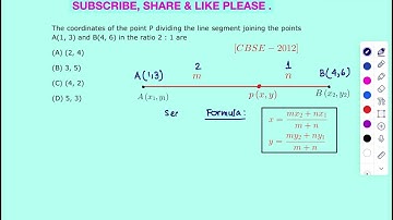 The coordinates of the point P dividing the line segment joining the points A (1, 3) and B(4, 6) in