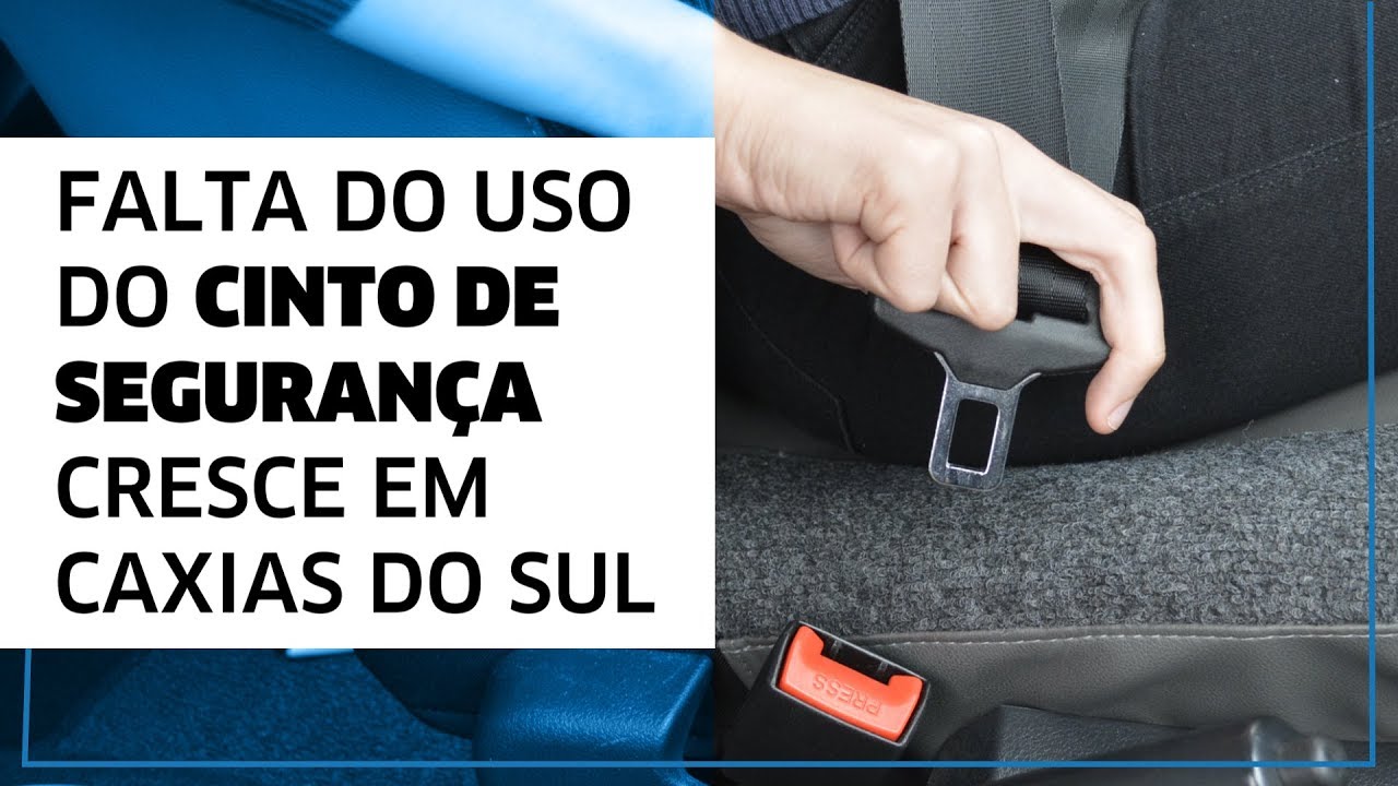 Falta do uso do cinto de segurança cresce em Caxias do Sul caxias do sul clima