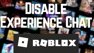 How to Disable Experience Chat in Roblox