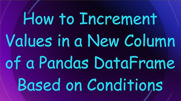 How to Increment Values in a New Column of a Pandas DataFrame Based on Conditions