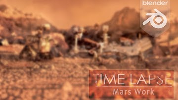 Mars Work | Blender Environment Timelapse