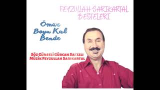 Ömür Boyu Kal Bende Söz/Günseli Sakızlı Beste:feyzullah Sarıkartal Resimi
