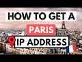 PARIS IP ADDRESS 🇫🇷📍 How to get an IP address in Paris from anywhere ✅ [Tutorial]