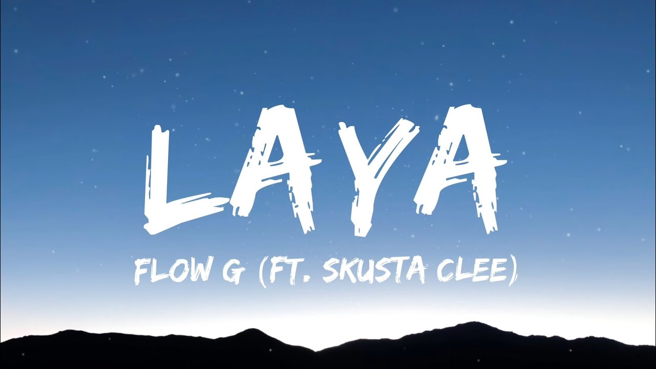 Flow G   LAYA ft Skusta Clee Lyrics