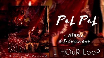 Pal Pal ~ Afusic × @Talwiinder [ 1 HOuR LooP ].. Remix original #song #trending #music #Remix #new