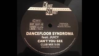 Dancefloor Syndroma Feat  Juicy - Can't You See