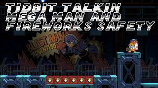 Tidbit Talkin: Mega Man and Fireworks Safety