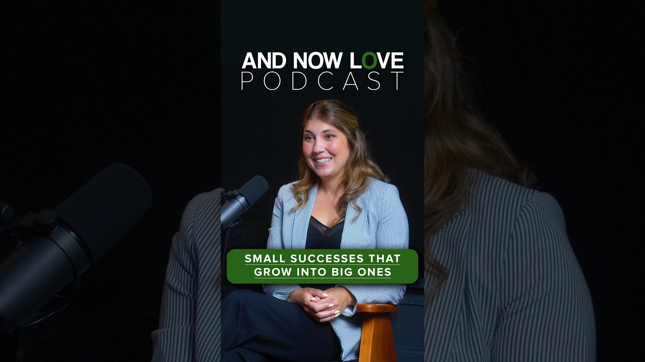 Small Successes That Grow Into Big Ones - Dr. Madison B. Harris, OTD | And Now Love Podcast #podcast