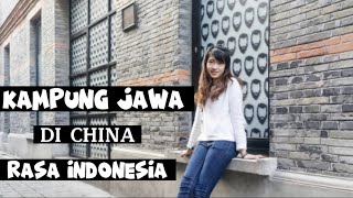 CHINA RASA INDONESIA🇲🇨EXPLORE KAMPUNG JAWA DI NEGERI CHINA