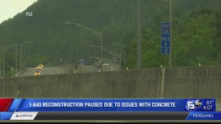 I-640 reconstruction paused due to issues with concrete