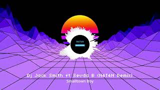 Dj Jack Smith ft. Seveda B - Smalltown Boy (N4T4N Remix) Resimi