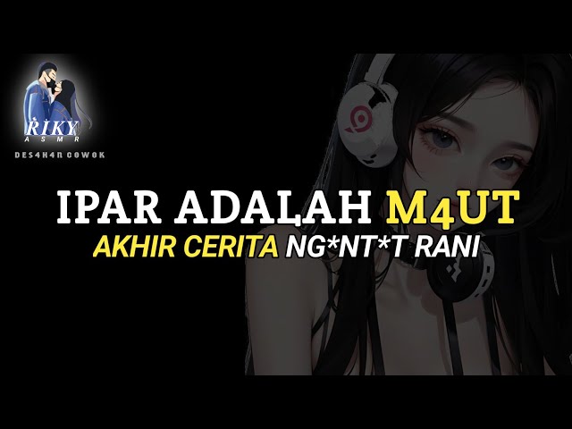 Ipar Adalah M4ut || Asmr Suara Cowok | asmr cowok pok pok
