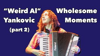 Weird Al Yankovic - Wholesome Moments (part 2)