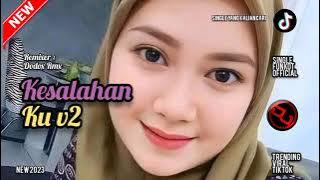 Single Funkot - Dj Kesalahanku v2 New 2023 - Trending Viral TikTok