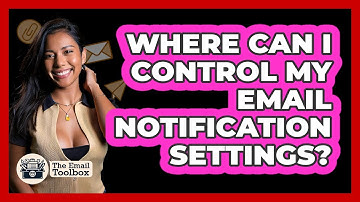Where Can I Control My Email Notification Settings?