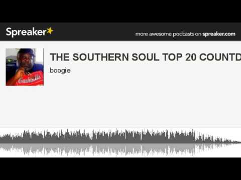 THE SOUTHERN SOUL TOP 20 COUNTDOWN (made with Spreaker) - YouTube