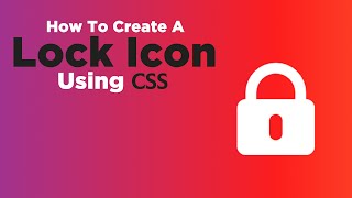 How To Create A Lock Icon Using CSS | CSS Shapes