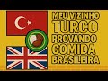 Levei meu vizinho Turco para experimentar comida brasileira