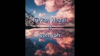 Türkan Hazal- yoh yoh Resimi